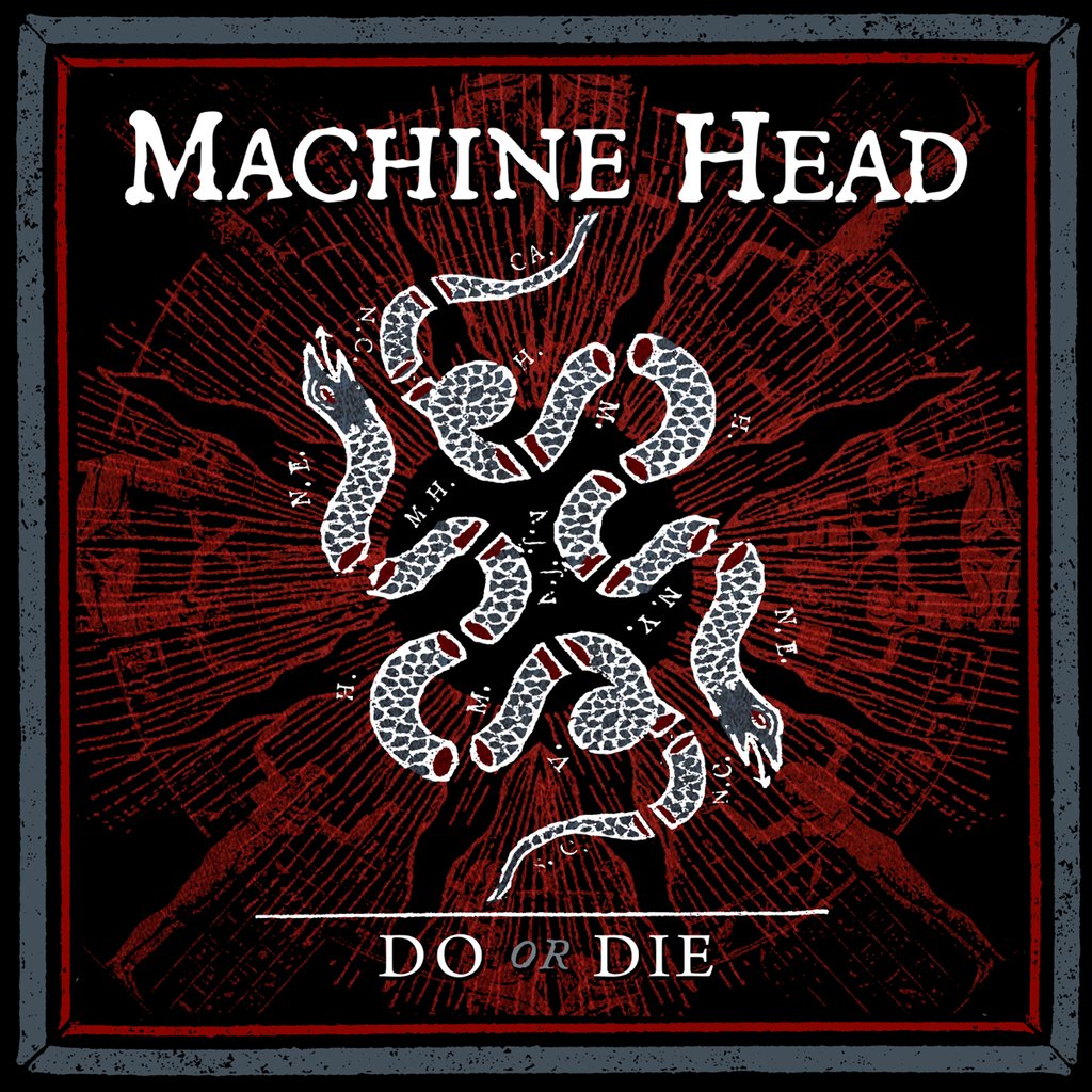 Machine Head : "Do Or Die"