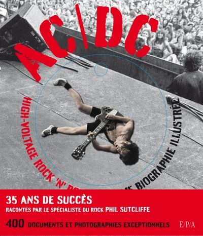 AC/DC : High-Voltage Rock 'n' Roll (Biographie illustrée)